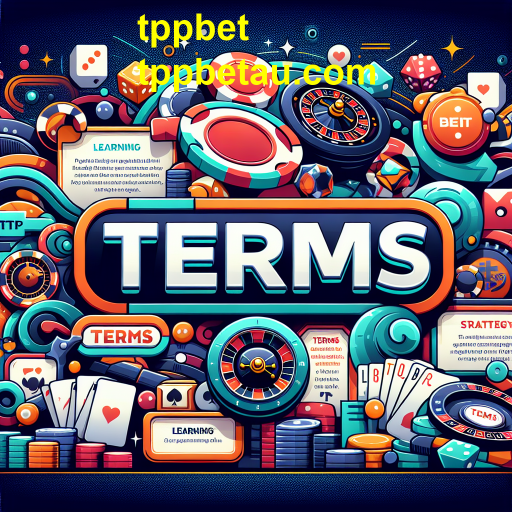 Explorando a Categoria 'Termos' no TPPBet: Entenda e Domine o Jogo
